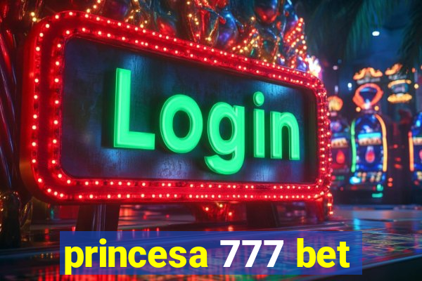 princesa 777 bet